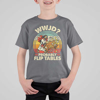 WWJD Probably Flip Tables T Shirt For Kid Retro Christian Humor