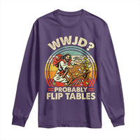 WWJD Probably Flip Tables Long Sleeve Shirt Retro Christian Humor