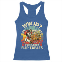 WWJD Probably Flip Tables Racerback Tank Top Retro Christian Humor