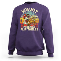 WWJD Probably Flip Tables Sweatshirt Retro Christian Humor