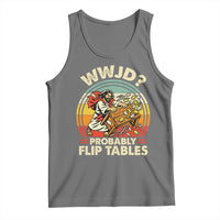 WWJD Probably Flip Tables Tank Top Retro Christian Humor