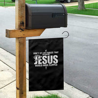 Dont Sit At Tables That Jesus Would Have Flipped Garden Flag Funny Christian