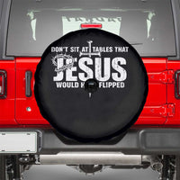 Dont Sit At Tables That Jesus Would Have Flipped Spare Tire Cover Funny Christian