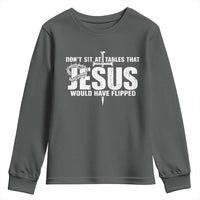 Dont Sit At Tables That Jesus Would Have Flipped Youth Sweatshirt Funny Christian