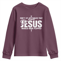 Dont Sit At Tables That Jesus Would Have Flipped Youth Sweatshirt Funny Christian