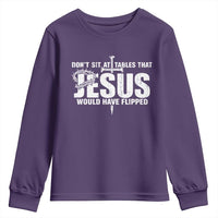 Dont Sit At Tables That Jesus Would Have Flipped Youth Sweatshirt Funny Christian