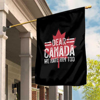 Funny Dear Canada We Hate Him Too Garden Flag Maple Leaf - Wonder Print Shop