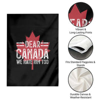 Funny Dear Canada We Hate Him Too Garden Flag Maple Leaf - Wonder Print Shop