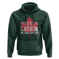 Funny Dear Canada We Hate Him Too Hoodie Maple Leaf