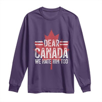Funny Dear Canada We Hate Him Too Long Sleeve Shirt Maple Leaf