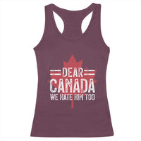 Funny Dear Canada We Hate Him Too Racerback Tank Top Maple Leaf