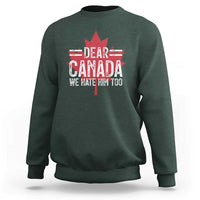 Funny Dear Canada We Hate Him Too Sweatshirt Maple Leaf
