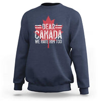 Funny Dear Canada We Hate Him Too Sweatshirt Maple Leaf