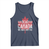 Funny Dear Canada We Hate Him Too Tank Top Maple Leaf