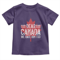 Funny Dear Canada We Hate Him Too Toddler T Shirt Maple Leaf