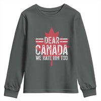 Funny Dear Canada We Hate Him Too Youth Sweatshirt Maple Leaf