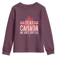 Funny Dear Canada We Hate Him Too Youth Sweatshirt Maple Leaf