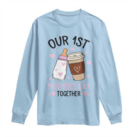Funny Our First Mother's Day Together Long Sleeve Shirt Mom And Baby Matching
