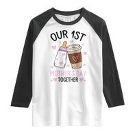 Funny Our First Mother's Day Together Raglan Shirt Mom And Baby Matching