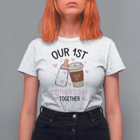 Funny Our First Mother's Day Together T Shirt For Women Mom And Baby Matching