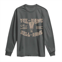 Funny Yee Haws And Hell Naws Long Sleeve Shirt Western Country Cowboy Longhorn Skull