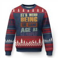 Funny It's Weird Being The Same Age As Old People Ugly Christmas Sweater Retro Sarcastic Text - Wonder Print Shop