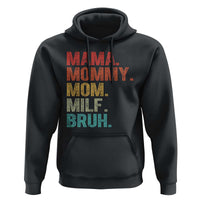 Funny Mama Mommy Mom Milf Bruh Hoodie Mother's Day