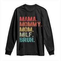 Funny Mama Mommy Mom Milf Bruh Long Sleeve Shirt Mother's Day