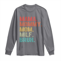 Funny Mama Mommy Mom Milf Bruh Long Sleeve Shirt Mother's Day