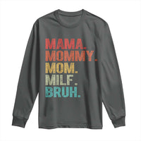 Funny Mama Mommy Mom Milf Bruh Long Sleeve Shirt Mother's Day