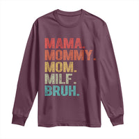 Funny Mama Mommy Mom Milf Bruh Long Sleeve Shirt Mother's Day