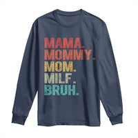 Funny Mama Mommy Mom Milf Bruh Long Sleeve Shirt Mother's Day