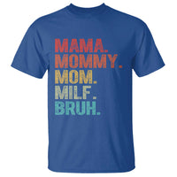 Funny Mama Mommy Mom Milf Bruh T Shirt Mother's Day