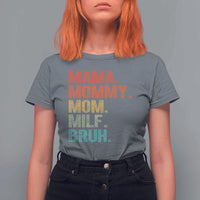 Funny Mama Mommy Mom Milf Bruh T Shirt For Women Mother's Day