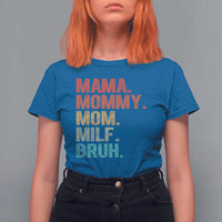 Funny Mama Mommy Mom Milf Bruh T Shirt For Women Mother's Day