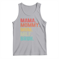 Funny Mama Mommy Mom Milf Bruh Tank Top Mother's Day
