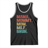 Funny Mama Mommy Mom Milf Bruh Tank Top Mother's Day