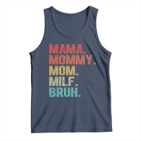 Funny Mama Mommy Mom Milf Bruh Tank Top Mother's Day