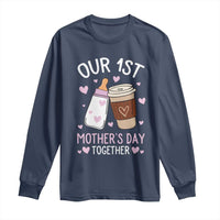 Funny Our First Mother's Day Together Long Sleeve Shirt Mom And Baby Matching Milk Coffee