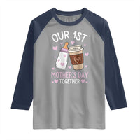 Funny Our First Mother's Day Together Raglan Shirt Mom And Baby Matching Milk Coffee