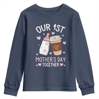 Funny Our First Mother's Day Together Youth Sweatshirt Mom And Baby Matching Milk Coffee