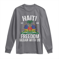 Haiti Freedom Began With Us Long Sleeve Shirt Haitian Flag Day