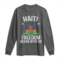 Haiti Freedom Began With Us Long Sleeve Shirt Haitian Flag Day
