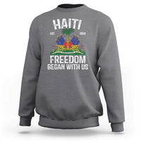 Haiti Freedom Began With Us Sweatshirt Haitian Flag Day