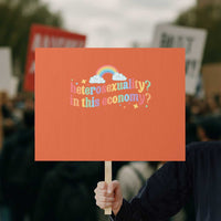 Funny Heterosexuality In This Economy Protest Sign Rainbow LGBTQ+ Pride - Wonder Print Shop