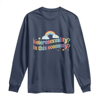 Funny Heterosexuality In This Economy Long Sleeve Shirt Rainbow LGBTQ+ Pride - Wonder Print Shop