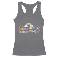 Funny Heterosexuality In This Economy Racerback Tank Top Rainbow LGBTQ+ Pride - Wonder Print Shop