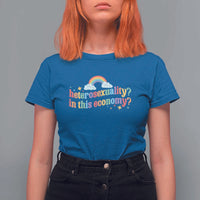 Funny Heterosexuality In This Economy T Shirt For Women Rainbow LGBTQ+ Pride - Wonder Print Shop