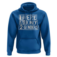 Funny There Are Only 2 Genders Male And Female Hoodie