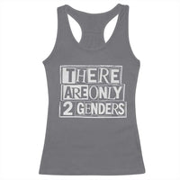 Funny There Are Only 2 Genders Male And Female Racerback Tank Top